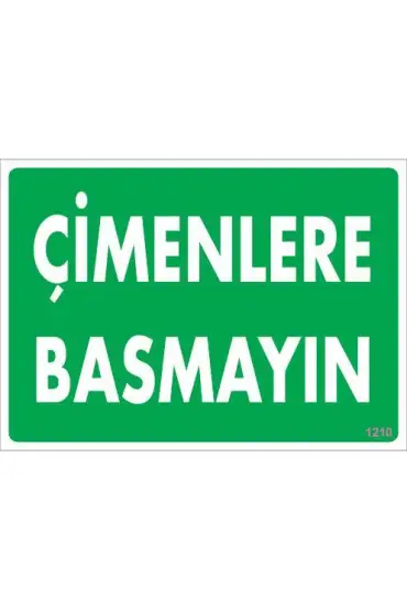  202 Çimlere Basmayın Uyarı Levhası 25x35 KOD:1210