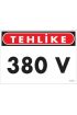  202 380 V Tehlike Uyarı Levhası 25x35 KOD:1115