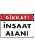  202 Dikkat İnşaat Alanı Uyarı Levhası 25x35 KOD:1410