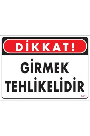  202 Girmek Tehlikelidir Uyarı Levhası 25x35 KOD:1401