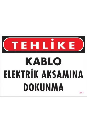  202 Elektrik Kablosu Uyarı Levhası 25x35 KOD:1117