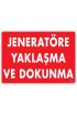  202 Jeneratöre Yaklaşma Uyarı Levhası 25x35 KOD:1131