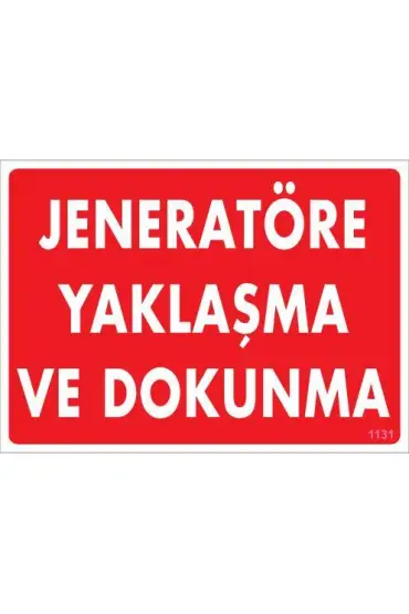  202 Jeneratöre Yaklaşma Uyarı Levhası 25x35 KOD:1131