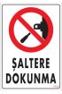  202 Şaltere Dokunma Uyarı Levhası 25x35 KOD:1102