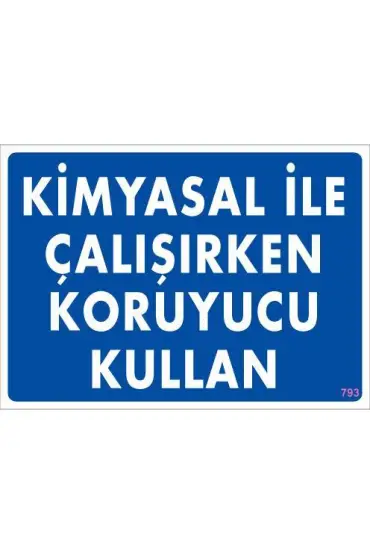  202 Kimyasal Koruyucu Kullan Uyarı Levhası 25x35 KOD:793