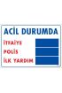  202 Acil Durum Uyarı Levhası 25x35 KOD:425