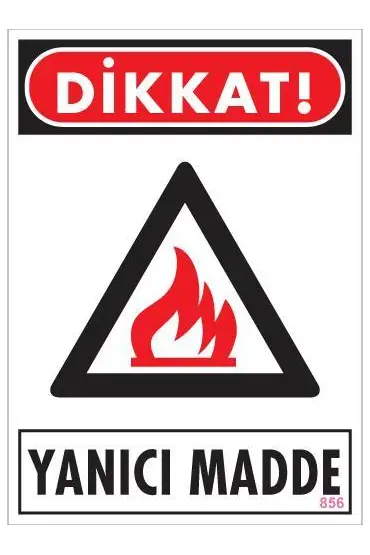  202 Dikkat Yanıcı Madde Uyarı Levhası 25x35 KOD:856