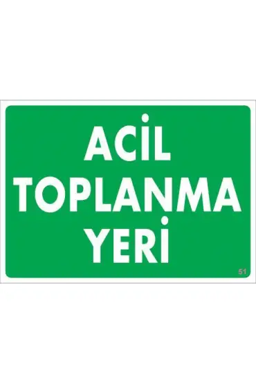  202 Acil Toplanma Yeri Uyarı Levhası 25x35 KOD:51