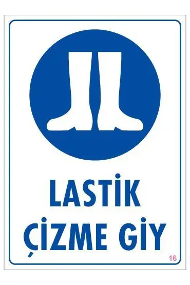  202 Lastik Çizme Giyiniz Uyarı Levhası 25x35 KOD:16