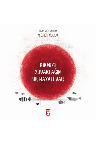 Kırmızı Yuvarlağın Bir Hayali Var