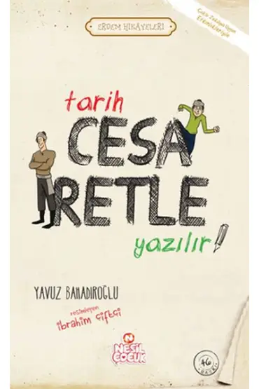 Tarih Cesaretle Yazılır! - Erdem Hikayeleri