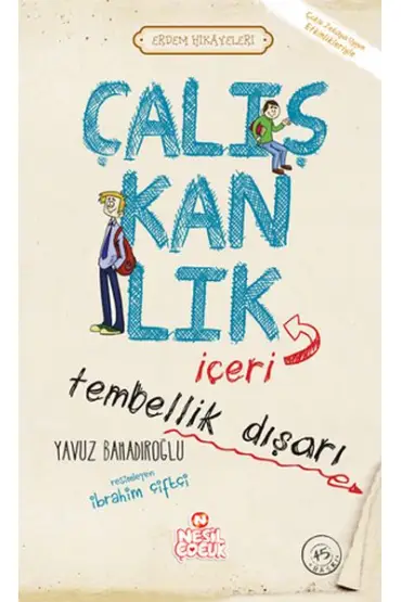 Çalışkanlık İçeri, Tembellik Dışarı - Erdem Hikayeleri