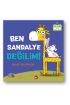 Ben Sandalye Değilim! (Ciltli) - Organik Kitaplar