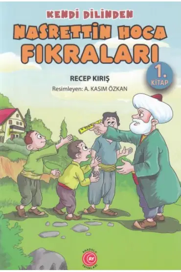 Kendi Dilinden - Nasrettin Hoca Fıkraları 1. Kitap