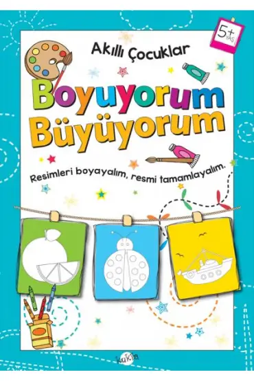 Akıllı Çocuklar - Boyuyorum Büyüyorum (5+ Yaş)