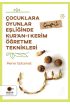 Çocuklara Oyunlar Eşliğinde Kur’an-ı Kerim Öğretme Teknikleri