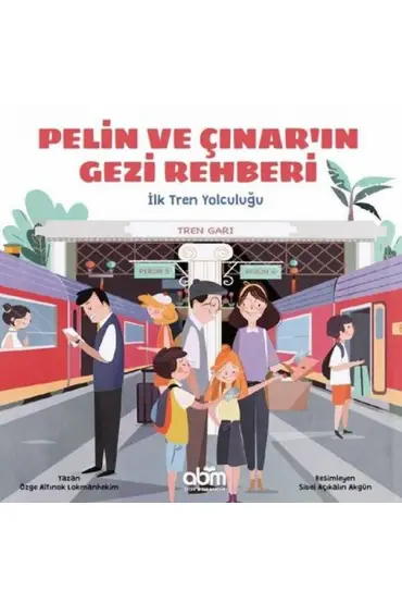 Pelin ve Çınar'ın Gezi Rehberi - İlk Tren Yolculuğu