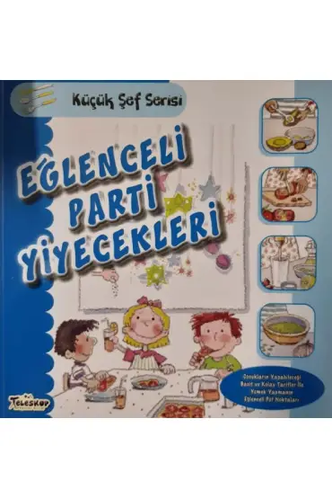 Eğlenceli Parti Yiyecekleri - Küçük Şef Serisi