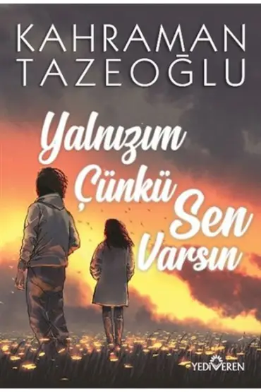 Yalnızım Çünkü Sen Varsın