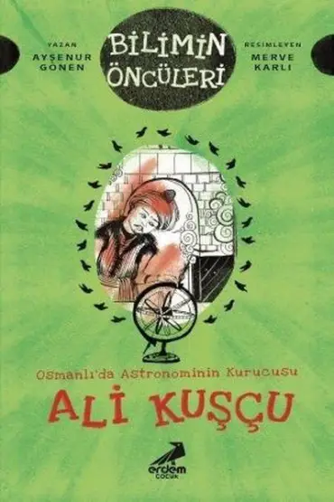 Osmanlı’da Astronominin Kurucusu Ali Kuşçu - Bilimin Öncüleri