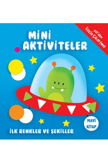 Mini Aktiviteler - İlk Renkler ve Şekiller (Mavi Kitap)