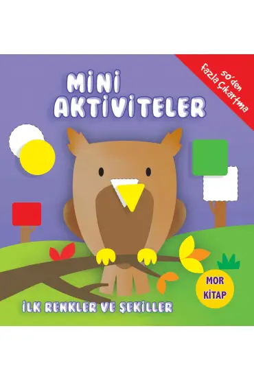 Mini Aktiviteler - İlk Renkler ve Şekiller (Mor Kitap)