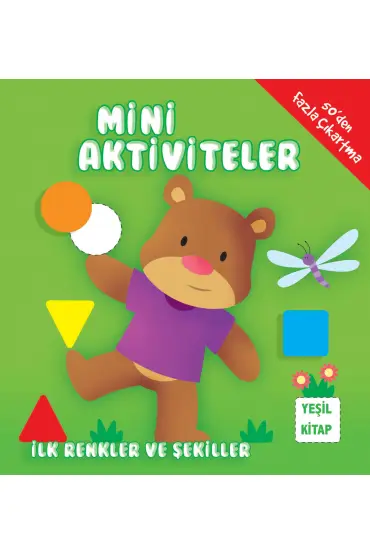 Mini Aktiviteler - İlk Renkler ve Şekiller (Yeşil Kitap)