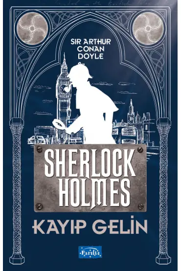 Kayıp Gelin - Sherlock Holmes