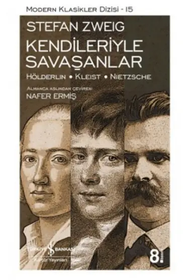 Kendileriyle Savaşanlar (Hölderlin - Kleist - Nietzsche) - Modern Klasikler Dizisi