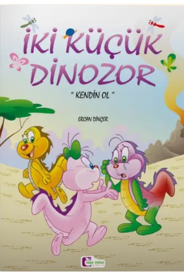 İki Küçük Dinozor - Kendin Ol