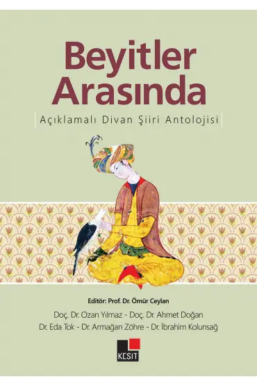 Beyitler Arasında Açıklamalı Divan Şiiri Antolojisi