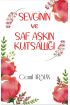 Sevginin ve Saf Aşkın Kutsallığı