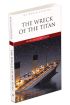 The Wreck Of The Titan - İngilizce Klasik Roman