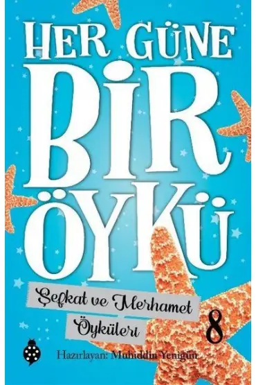 Şefkat ve Merhamet Öyküleri - Her Güne Bir Öykü 8