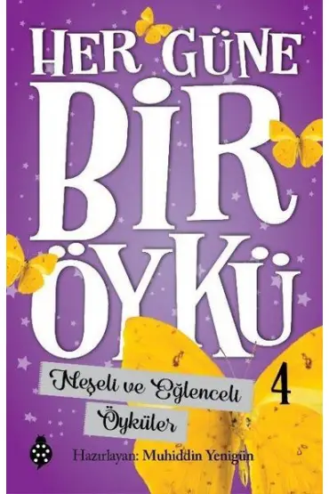 Neşeli ve Eğlenceli Öyküler - Her Güne Bir Öykü 4