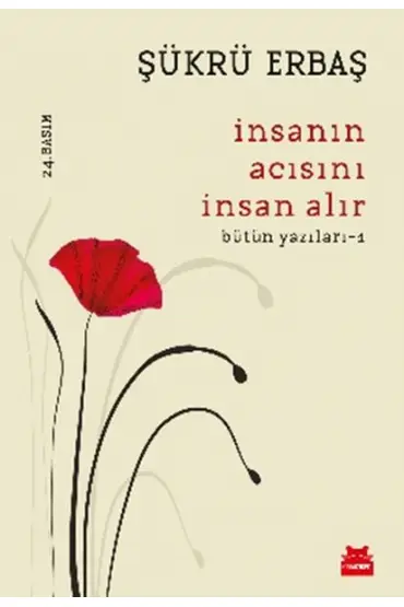 İnsanın Acısını İnsan Alır - Bütün Yazıları 1