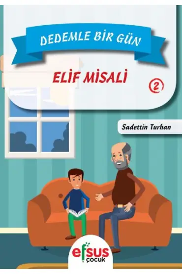 Dedemle Bir Gün 2 - Elif Misali