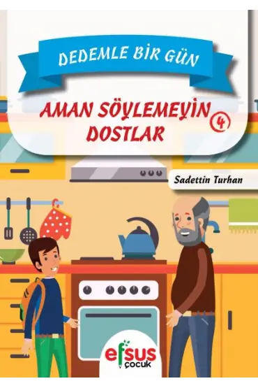 Dedemle Bir Gün 4 - Aman Söylemeyin Dostlar