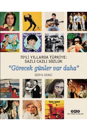 70'li Yıllarda Türkiye - Sazlı Cazlı Sözlük -Görecek Günler Var Daha