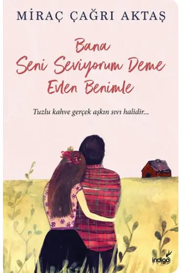 Bana Seni Seviyorum Deme Evlen Benimle