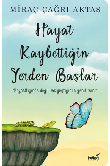 Hayat Kaybettiğin Yerden Başlar