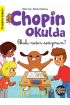 Eğlen Öğren - Chopin Okulda - Okulu neden seviyorum?