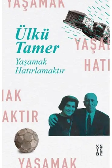 Yaşamak Hatırlamaktır