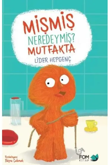 Mişmiş Neredeymiş? Mutfakta