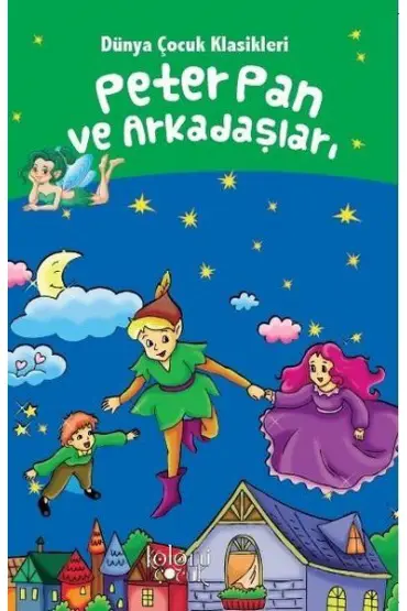 Peter Pan ve Arkadaşları - Dünya Çocuk Klasikleri