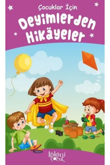 Deyimlerden Hikayeler - Çocuklar İçin