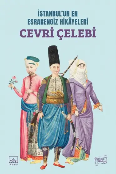 İstanbul’un En Esrarengiz Hikâyeleri: Cevri Çelebi