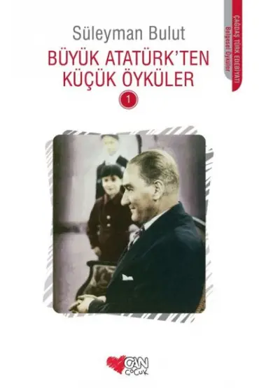 Büyük Atatürk'ten Küçük Öyküler 1