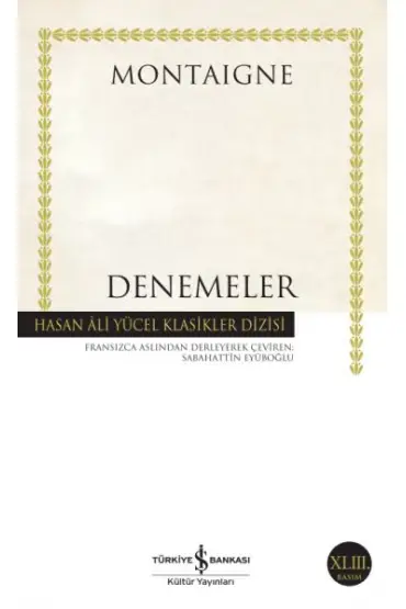 Denemeler Montaigne - Hasan Ali Yücel Klasikleri