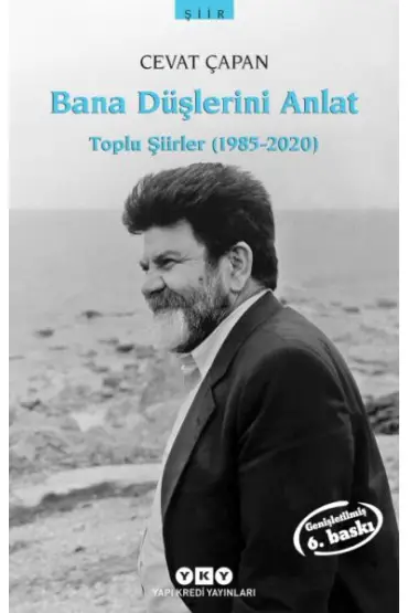 Bana Düşlerini Anlat Toplu Şiirler (1985-2006)